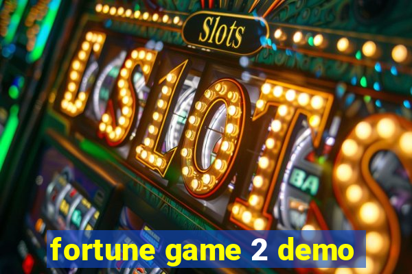 fortune game 2 demo